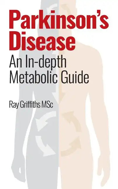 Parkinson's Disease: An In-depth Metabolic Guide - Paperback