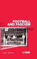 Football and Fascism: The National Game Under Mussolini - Paperback