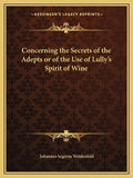Concerning the Secrets of the Adepts or of the Use of Lully's Spirit of Wine - Paperback