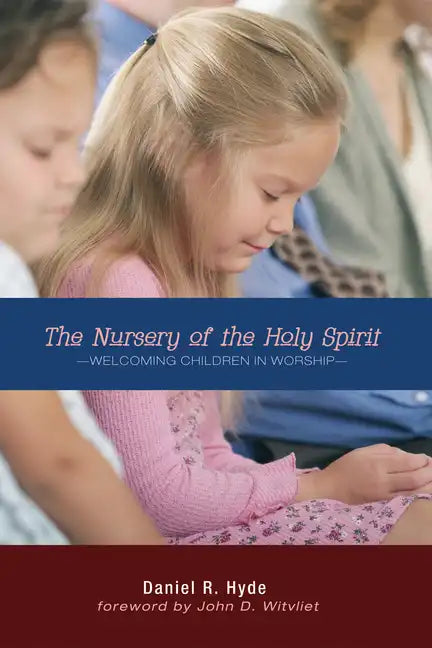 The Nursery of the Holy Spirit: Welcoming Children in Worship - Paperback