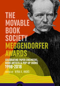 The Movable Book Society Meggendorfer Awards: Celebrating Paper Engineers, Book Artists & Pop-Up Books 1998-2018 - Paperback