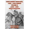 Crow Agency Montana 1898 - 1905 Census: Volume II 1902 - 1905 with Illustrations - Paperback