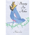 Beauty for Ashes: Memoir of a Traumatic Brain Injury Survivor - Paperback