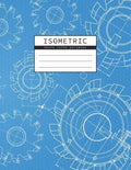 Isometric Graph Paper Notebook: Mechanical Engineering Drawings Blue Background Drafting Paper Isometric pad 1/4 Inch Equilateral Triangle 3D Graph Pa - Paperback
