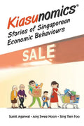 Kiasunomics: Stories of Singaporean Economic Behaviours - Paperback