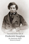 Narrative of the Life of Frederick Douglass, An American Slave, Written by Himself - Paperback