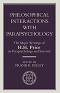 Philosophical Interactions with Parapsychology: The Major Writings of H. H. Price on Parapsychology and Survival - Paperback