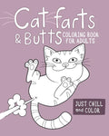 Cat Farts and Butts Coloring Book For Adults: Fun naughty cats showing their butts and letting the odd fart rip. No shame in their game. Adult stress - Paperback