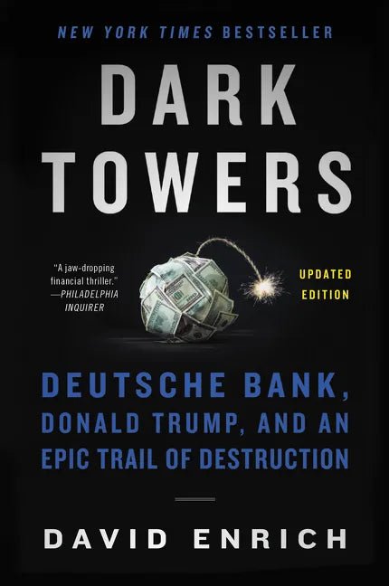 Dark Towers: Deutsche Bank, Donald Trump, and an Epic Trail of Destruction - Paperback