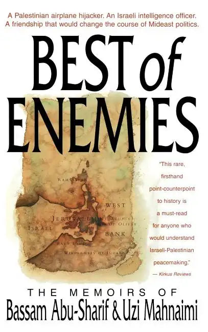 The Best of Enemies: Memoirs of Bassam Abu-Sharif and Uzi Mahnaimi - Hardcover