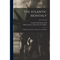 The Atlantic Monthly: a Magazine of Literature, Science, Art, and Politics; vol. 16, no. 96 - Paperback