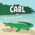 Carl the Misunderstood Crocodile: A Children's Book About Crocodiles, Conservation and Friendship - Paperback
