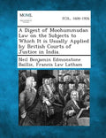 A Digest of Moohummudan Law on the Subjects to Which It Is Usually Applied by British Courts of Justice in India. - Paperback