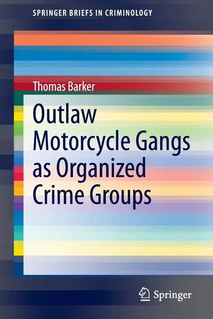 Outlaw Motorcycle Gangs as Organized Crime Groups - Paperback