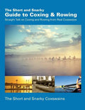 The Short and Snarky Guide to Coxing & Rowing: Straight Talk on Coxing and Rowing from Real Coxswains - Paperback