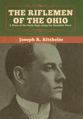 The Riflemen of the Ohio: A Story of the Early Days along the Beautiful River - Hardcover