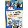 Captain Marvel: Carol Danvers Declassified: Notes, Interviews, and Files from the Avengers' Archives - Paperback