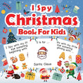 I Spy Christmas Book For Kids: A Fun Guessing Game Activity Book for Preschoolers Kids Perfect Gift For The Holidays Ages 2-5 - Paperback