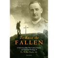 To Raise the Fallen: A Selection of the War Letters, Prayers, and Spiritual Writings of Fr. Willie Doyle - Paperback