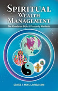 Spiritual Wealth Management: The Abundance Bible & Prosperity Manifesto - Paperback
