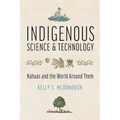 Indigenous Science and Technology: Nahuas and the World Around Them - Hardcover