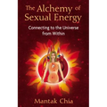 The Alchemy of Sexual Energy: Connecting to the Universe from Within - Paperback