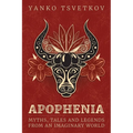 Apophenia: Myths, Tales and Legends from an Imaginary World - Paperback