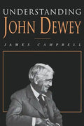 Understanding John Dewey: Nature and Cooperative Intelligence - Paperback