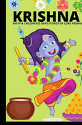 Krishna - Birth & Childhood Days Stories of Lord Krishna: : Indian mythological stories of Krishna - Paperback