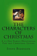 The Characters of Christmas: Family Devotions for the Christmas Season - Paperback