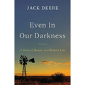 Even in Our Darkness: A Story of Beauty in a Broken Life - Paperback