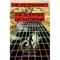 The Ascendancy of the Scientific Dictatorship: An Examination of Epistemic Autocracy, From the 19th to the 21st Century - Paperback