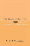 The Drama of Doctrine: A Canonical-Linguistic Approach to Christian Theology - Paperback