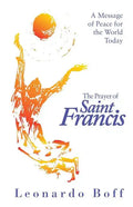 The Prayer of Saint Francis: A Message of Peace for the World Today - Paperback