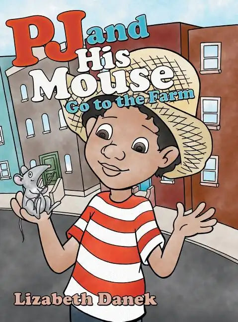 Pj and His Mouse Go to the Farm - Hardcover