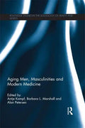 Aging Men, Masculinities and Modern Medicine - Paperback