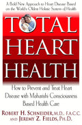 Total Heart Health: How to Prevent and Reverse Heart Disease with the Maharishi Vedic Approach to Health - Hardcover