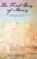 The First Day of Many: A Cuban Girl's Story to Reunite with Her Mother in America - Hardcover