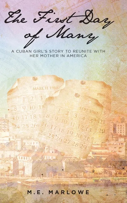 The First Day of Many: A Cuban Girl's Story to Reunite with Her Mother in America - Hardcover