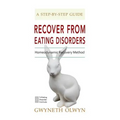 Recover from Eating Disorders: Homeodynamic Recovery Method, a Step-By-Step Guide - Paperback