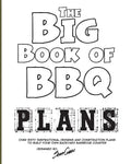 The Big Book of BBQ Plans: Over 60 Inspirational Designs and Construction Plans to Build Your Own Backyard Barbecue Counter! - Paperback