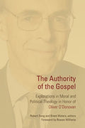 The Authority of the Gospel: Explorations in Moral and Political Theology in Honor of Oliver O'Donovan - Paperback