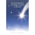 Yo soy Jehová tu Dios, fuerte y celoso - Paperback
