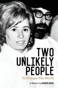 Two Unlikely People to Change the World: A Memoir by Karen Berg - Paperback