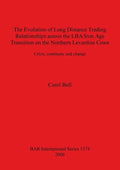 The Evolution of Long Distance Trading Relationships across the LBA/Iron Age Transition on the Northern Levantine Coast: Crisis, continuity and change - Paperback