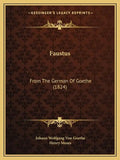 Faustus: From The German Of Goethe (1824) - Paperback