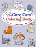 The Cute Cats Coloring Book: : Kids Coloring Book with Fun, Easy, and Relaxing Coloring Pages (Children's coloring books) - Paperback