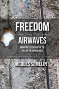 Freedom over the Airwaves: From the Czech Coup to the Fall of the Berlin Wall - Paperback