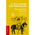 Lo Que Cuentan Los Mapuches / What the Mapuches Tell - Paperback