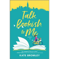 Talk Bookish to Me: A Romantic Comedy - Paperback